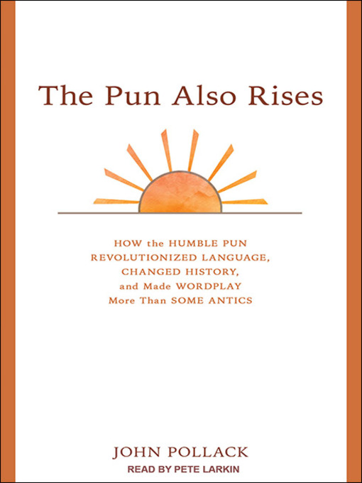 Title details for The Pun Also Rises by John Pollack - Available